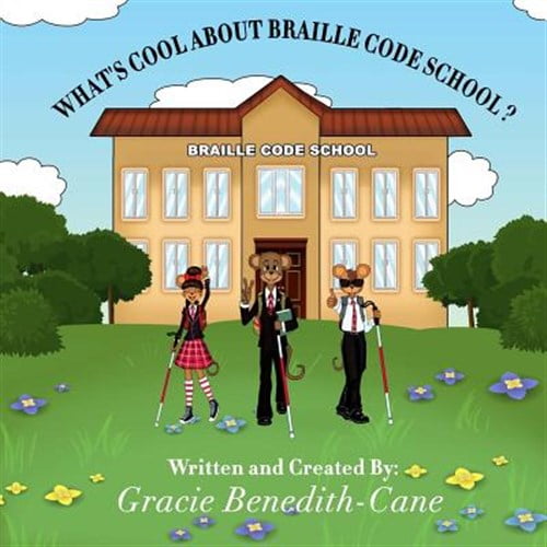 Pre-Owned What's Cool About Braille Code School? (Paperback) by Gracie Benedith-Cane