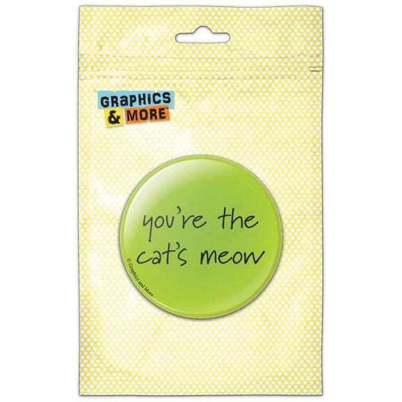 You're the Cat's Meow Pinback Button Pin Badge