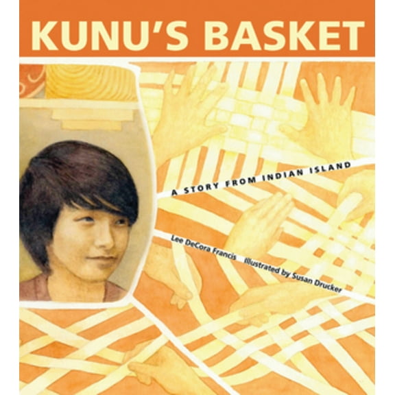Kunu's Basket: A Story from Indian Island, (Paperback)