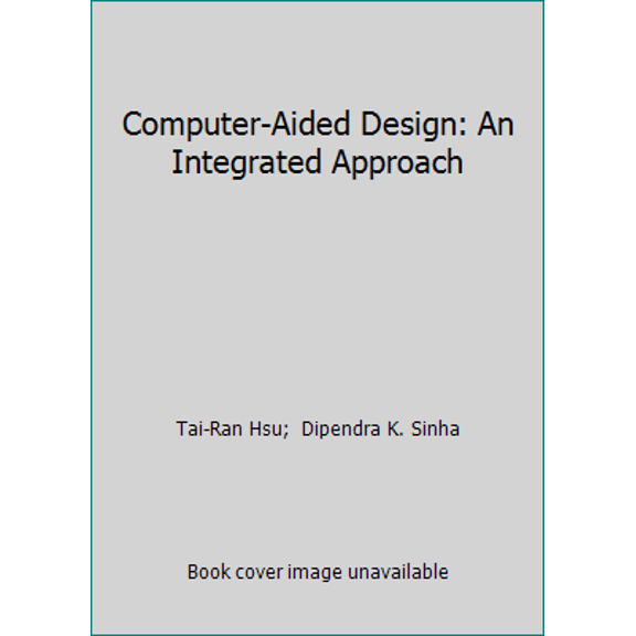Pre-Owned Computer-Aided Design: An Integrated Approach (Hardcover) 0314807810 9780314807816