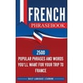 thumbnail image 1 of Pre-Owned French Phrasebook: 2500 Popular Phrases and Words You'll Want for Your Trip to France (Hardcover), 1 of 1