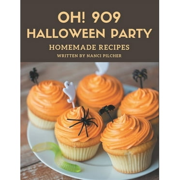Oh! 909 Homemade Halloween Party Recipes : Start a New Cooking Chapter with Homemade Halloween Party Cookbook! (Paperback)