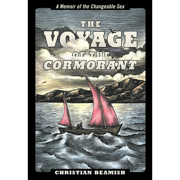 Pre-Owned The Voyage of the Cormorant: A Memoir of the Changeable Sea (Paperback) 1938340663 9781938340666