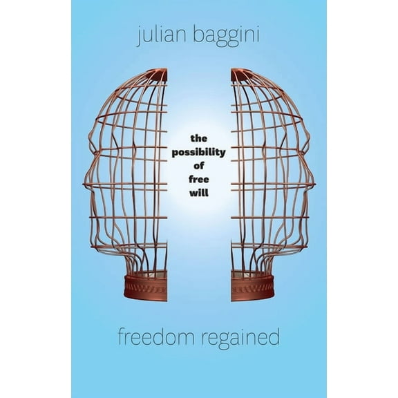 Freedom Regained: The Possibility of Free Will, (Hardcover)