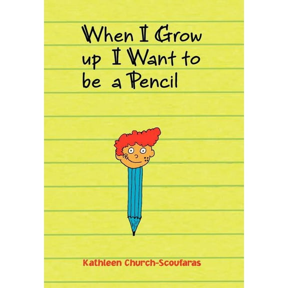 When I Grow Up I Want to Be a Pencil, (Hardcover)