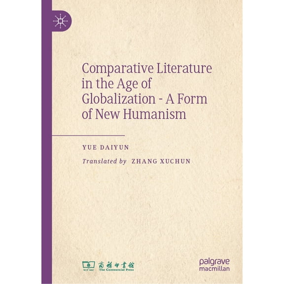 Comparative Literature in the Age of Globalization - A Form of New Humanism, (Hardcover)