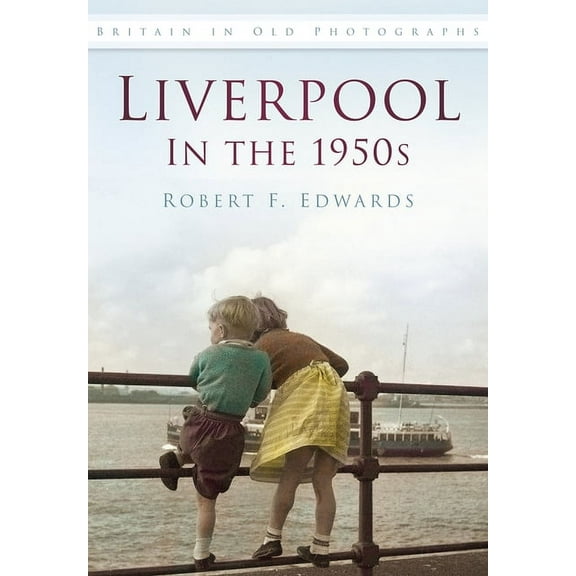 Liverpool in the 1950s : Britain in Old Photographs (Paperback)