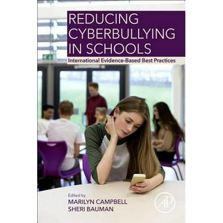 Reducing Cyberbullying in Schools: International Evidence-Based Best Practices (Best International Design Schools)