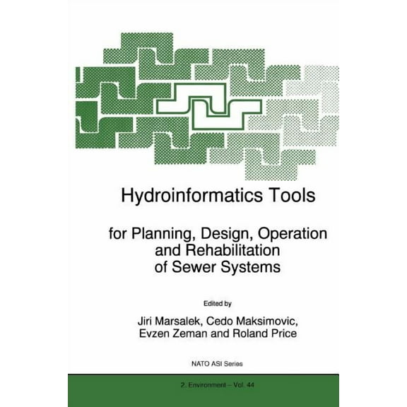 NATO Science Partnership Subseries: 2 Hydroinformatics Tools for Planning, Design, Operation and Rehabilitation of Sewer Systems, Book 44, (Paperback)