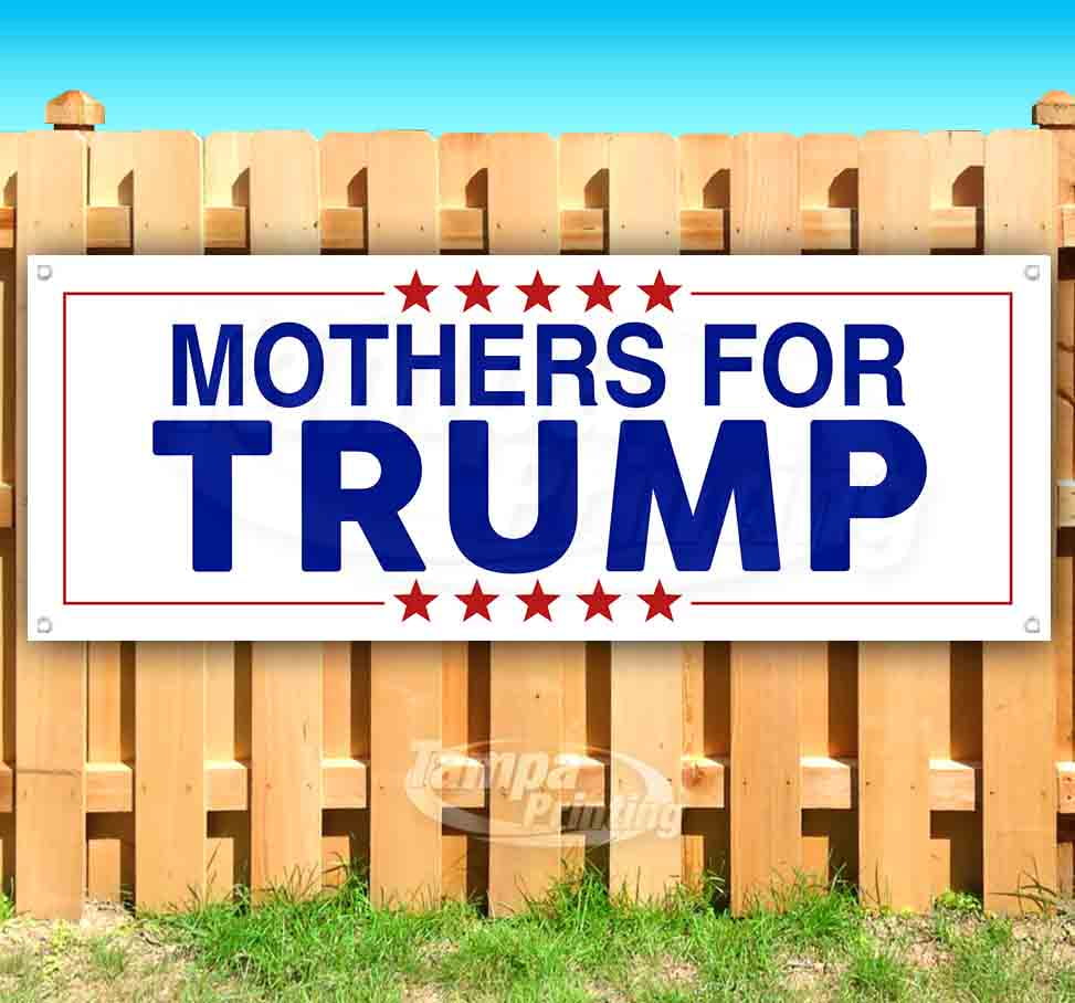 Mothers for Trump 13 oz Heavy Duty Vinyl Banner Sign with Metal Grommets Store Advertising Many Sizes Available Flag, New