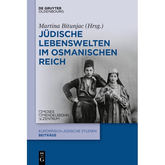 Europäisch-Jüdische Studien - Beiträge Jüdische Lebenswelten Im Osmanischen Reich, Book 64, (Hardcover)