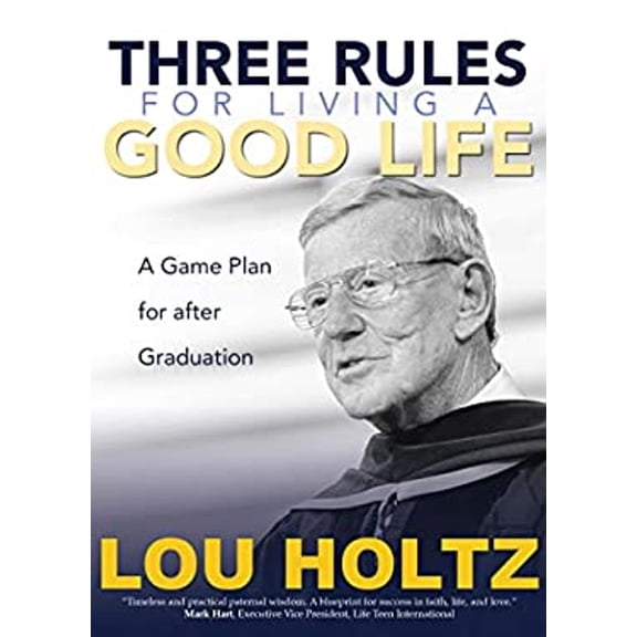 Pre-Owned Three Rules for Living a Good Life: A Game Plan for After Graduation (Hardcover) 1594719063 9781594719066