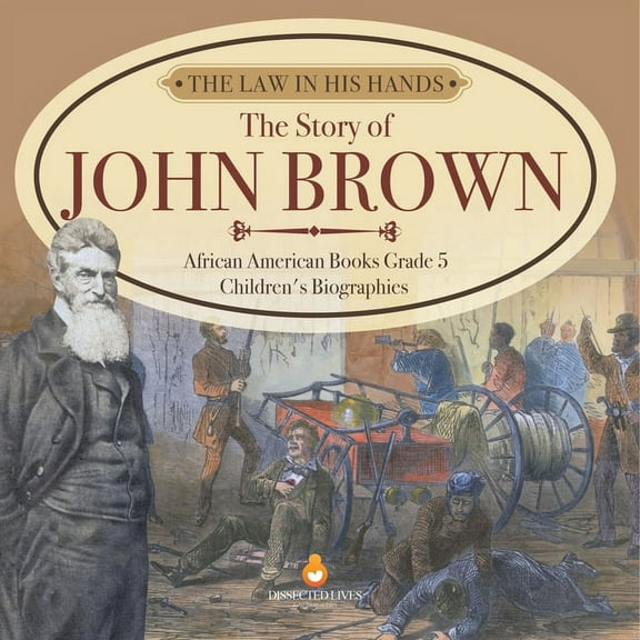 The Law in His Hands: The Story of John Brown African American Books Grade 5 Children's Biographies, (Paperback)
