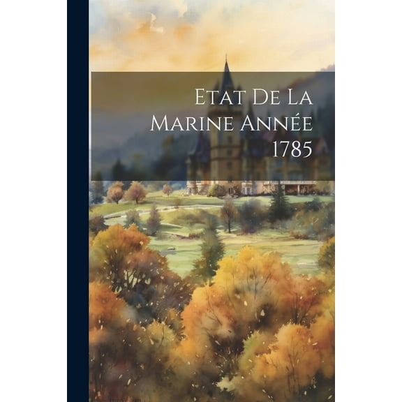 Etat De La Marine Année 1785 (Paperback)