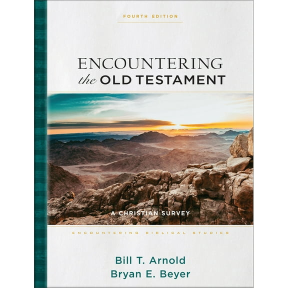 Encountering Biblical Studies Encountering the Old Testament: A Christian Survey, (Hardcover)
