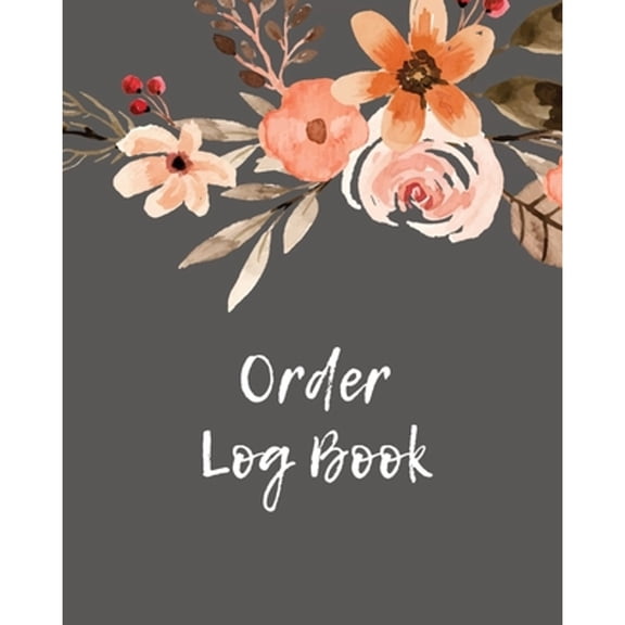 Pre-Owned Order Log Book: Order Log Book: Small Business Sales Tracker, Record and Keep Track of Daily Customer Sales, Journal, (Paperback)