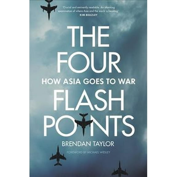 Four Flashpoints: How Asia Goes to War (Paperback)