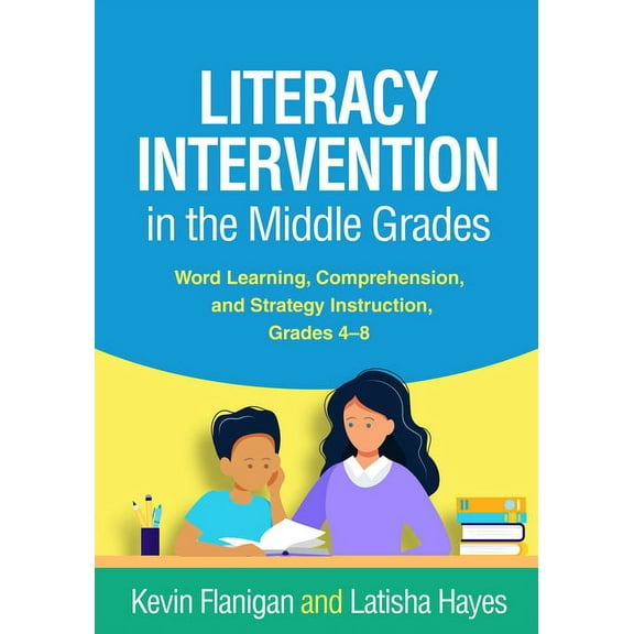 Literacy Intervention in the Middle Grades: Word Learning, Comprehension, and Strategy Instruction, Grades 4-8, (Paperback)