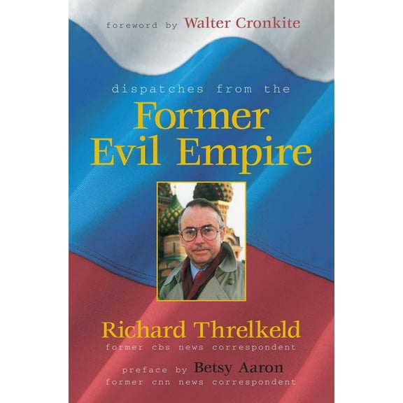 Dispatches from the Former Evil Empire, (Paperback)