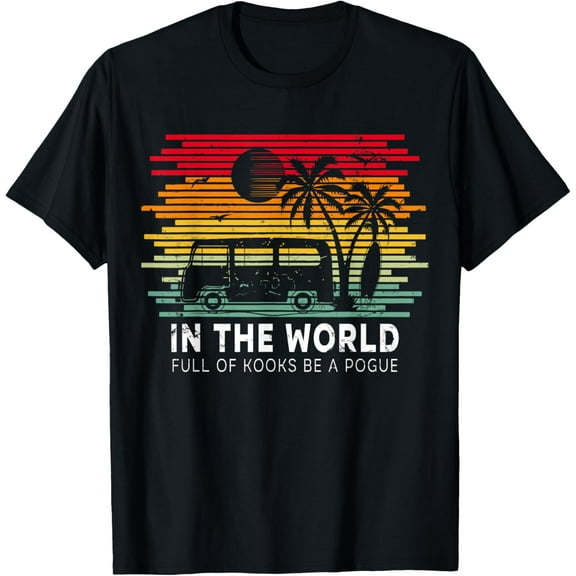 Retro Vintage In A World Full Of Kooks Be A Pogue T-ShirtMen and women, Black T-shirt, size: Extra large