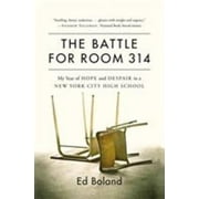 The Battle for Room 314 : My Year of Hope and Despair in a New York City High School, Used [Hardcover]
