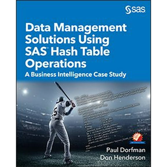 Data Management Solutions Using SAS Hash Table Operations: A Business Intelligence Case Study (Paperback)