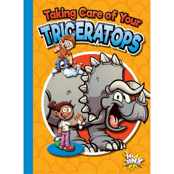 Caring for Your Pet Dinosaur Taking Care of Your Triceratops, (Paperback)