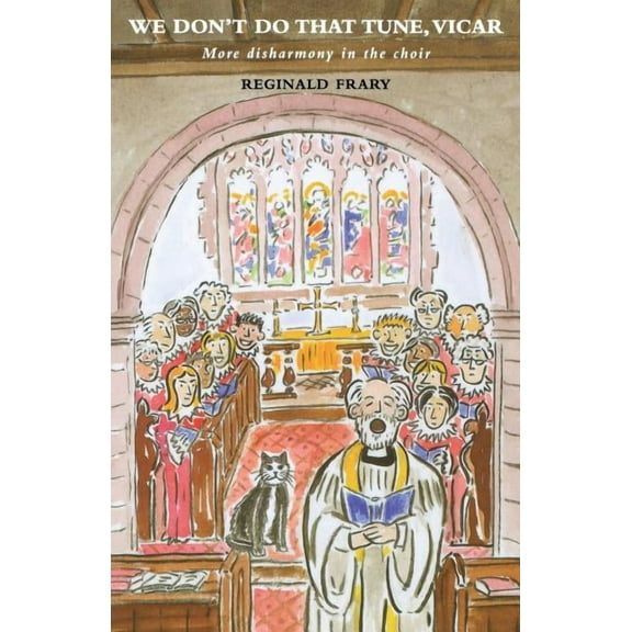 We Don't Do That Tune, Vicar: More Disharmony in the Choir Stalls (Paperback)