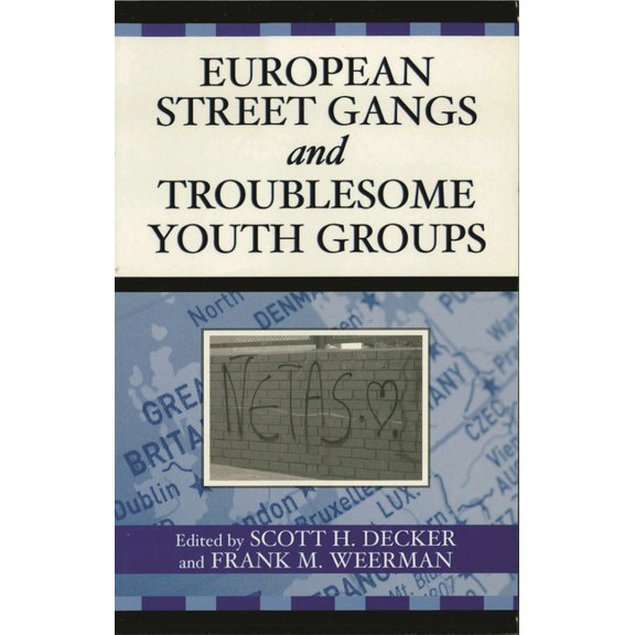 Violence Prevention and Policy European Street Gangs and Troublesome Youth Groups, (Paperback)