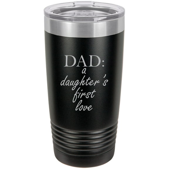Dad: a daughter's first love Stainless Steel Engraved Insulated Tumbler 20 Oz Travel Coffee Mug, Black