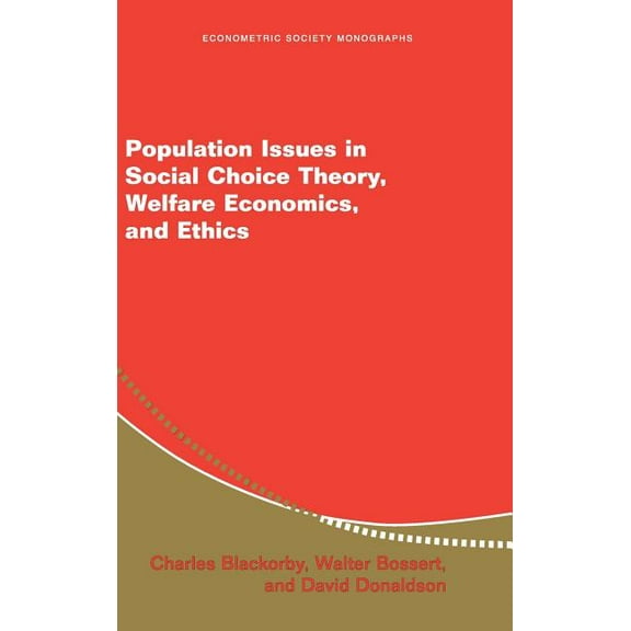 Econometric Society Monographs Population Issues in Social Choice Theory, Welfare Economics, and Ethics, Book 39, (Hardcover)