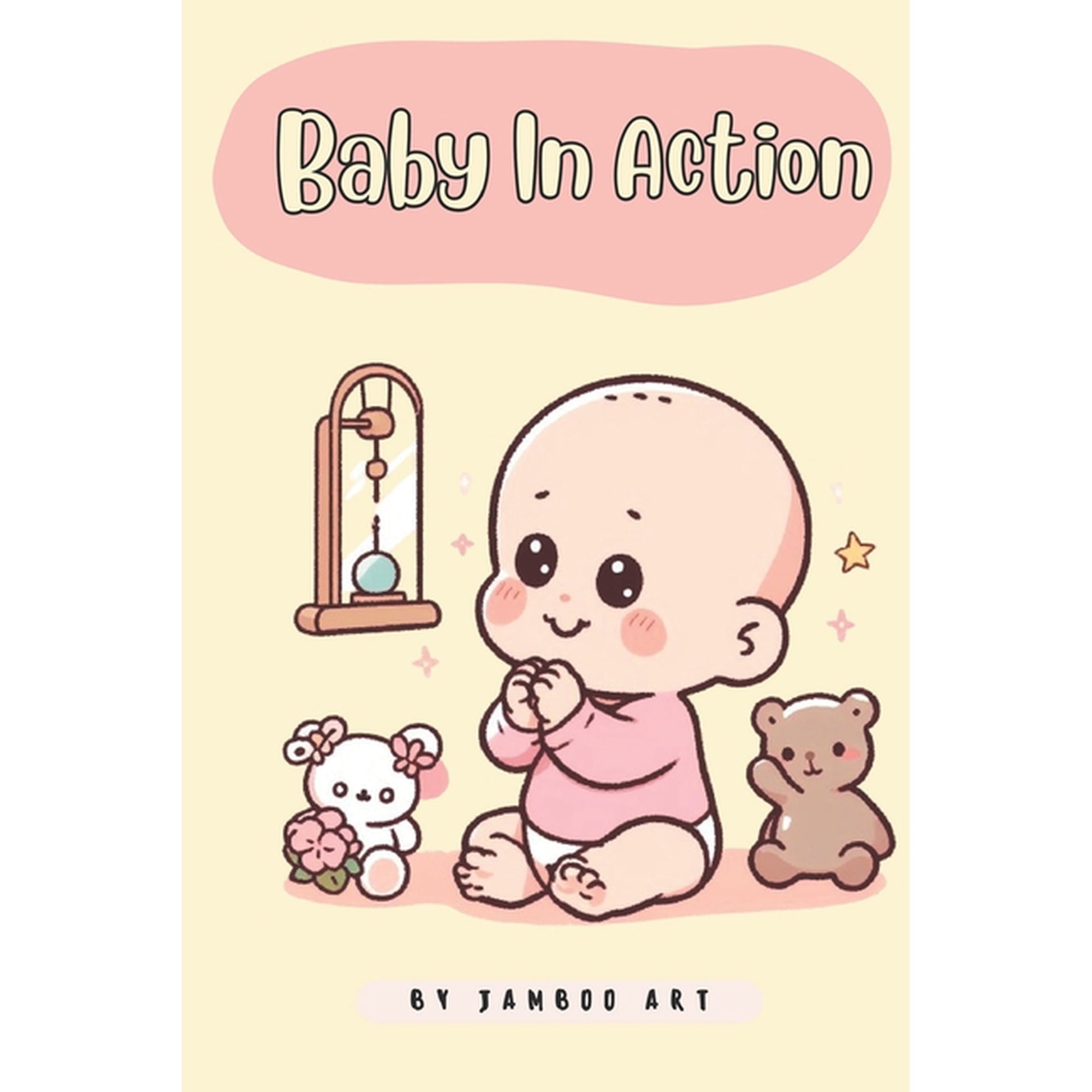 Baby First Book Baby In Action: Book for Babies and Toddlers (Paperback)