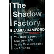 Pre-Owned The Shadow Factory: The Ultra-Secret NSA from 9/11 to the Eavesdropping on America (Hardcover 9780385521321) by James Bamford