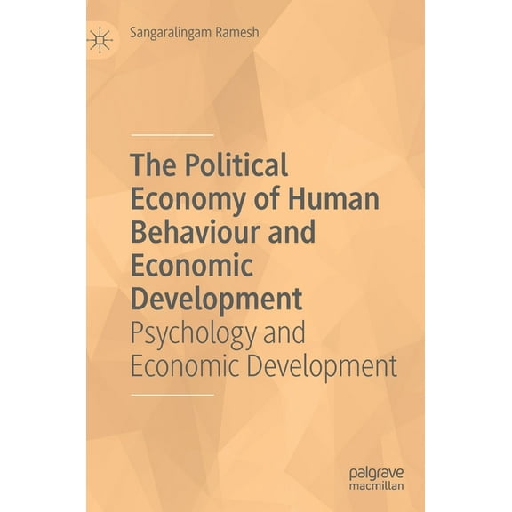 The Political Economy of Human Behaviour and Economic Development: Psychology and Economic Development, (Hardcover)