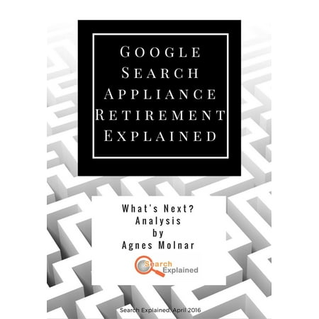 Google Search Appliance Retirement Explained -