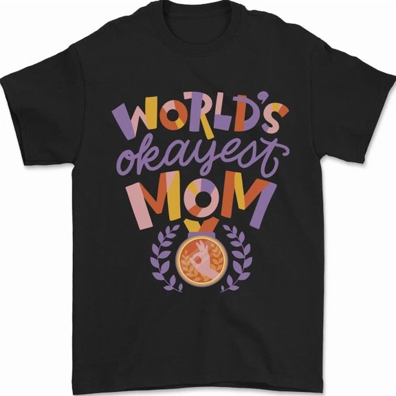 Worlds Okayest Mom Mothers Day Mommy T-Shirt BLACK Unisex S-5XL Hot Trending Shirt, Vintage Birthday Gift