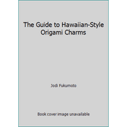 The Guide to Hawaiian-Style Origami Charms [Spiral-bound - Used]