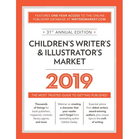 Children's Writer's & Illustrator's Market 2019 : The Most Trusted Guide to Getting