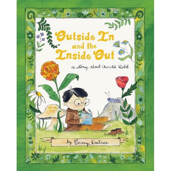 Pre-Owned Outside in and the Inside Out: A Story about Arnold Lobel (Hardcover) 0593692500 9780593692509