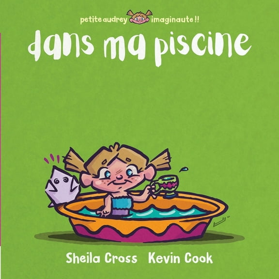 Petite Audrey Imaginaute ! Dans ma piscine, (Paperback)