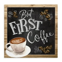 Stupell Industries But First Coffee Typography Chalkboard Latte Beans Canvas Wall Art, 17 x 17, Design by ND Art