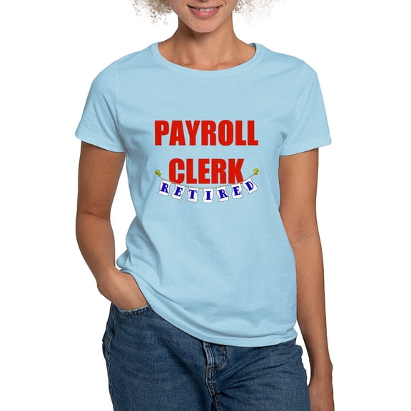 CafePress - Retired Payroll Clerk Women's Light T Shirt - Women's Classic T-Shirt