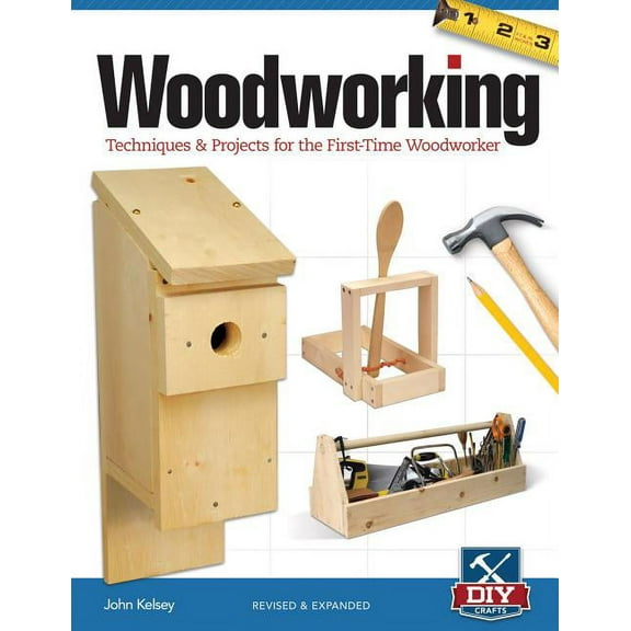 Woodworking: Techniques & Projects for the First-Time Woodworker, Revised, Expanded ed. (Paperback)