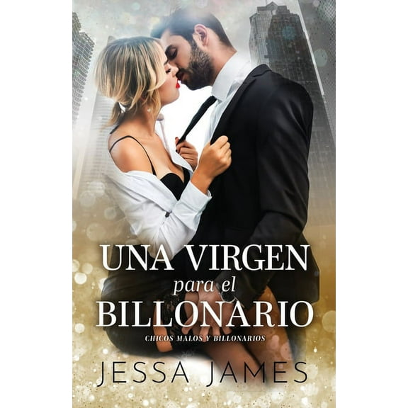 Chicos Malos Y Billonarios: Una virgen para el billonario (Paperback)