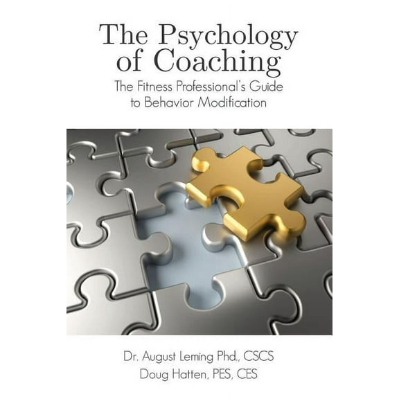 Psychology of Coaching: Fitness Professionals Guide to Behavior Modification, (Paperback)