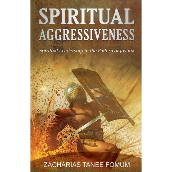 Leading God's People Spiritual Aggressiveness (Spiritual Leadership in The Pattern of Joshua), Book 2, (Paperback)