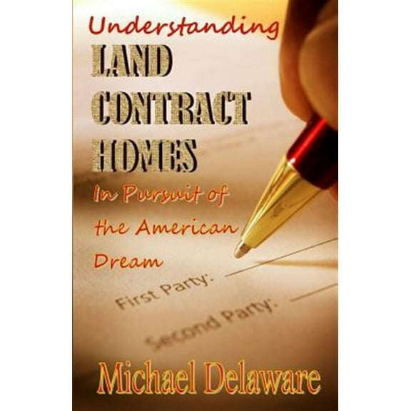 Understanding Land Contract Homes: In Pursuit of the American Dream
