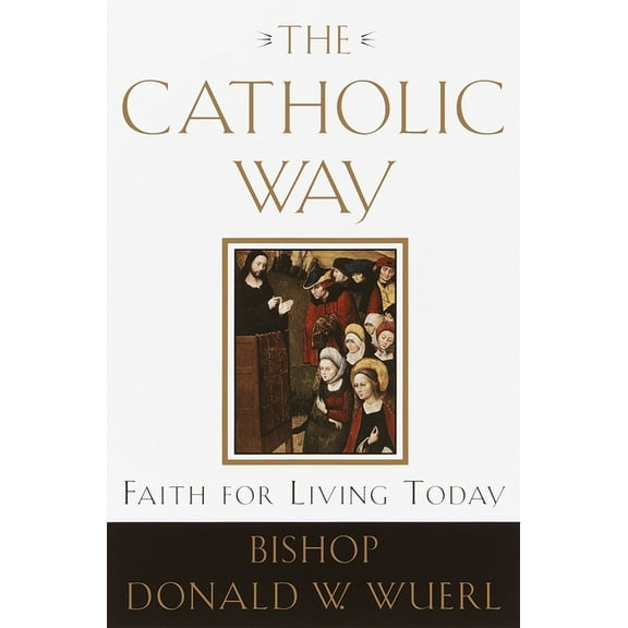 The Catholic Way: Faith for Living Today, (Paperback)