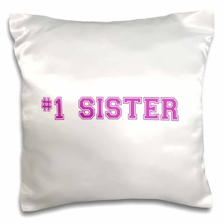 3dRose #1 Sister - Number One Sister - pink text worlds greatest and best older younger big little sisters, Pillow Case, 16 by