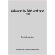 Angle View: Salvation by faith and your will [Paperback - Used]